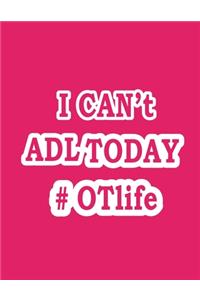 I Can't ADL Today #OTLife Notebook (Paperback, Pink Cover)