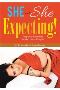 She and She Expecting! Pregnancy Journal for Lovely Lesbian Couples