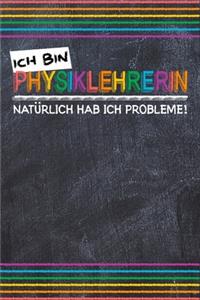 Ich bin Physiklehrerin. Natürlich hab ich Probleme!