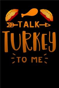 talk turkey to me
