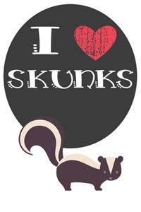 I Heart Skunks