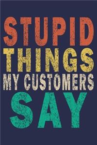 Stupid Things My Customers Say