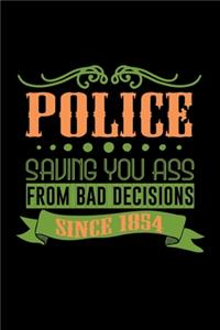 Police saving you ass from bad decisions since 1854