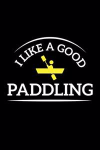 I Like A Good Paddling