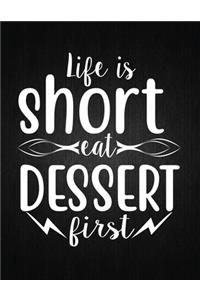Life is short, eat dessert first
