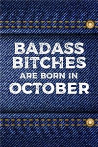 Badass Bitches Are Born In October