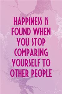 Happiness Is Found When you Stop comparing Yourself To Other People