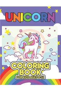 Unicorn Coloring Book for Kids Ages 8-12