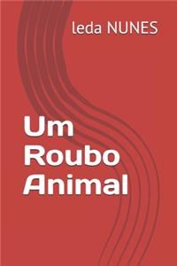 Um Roubo Animal