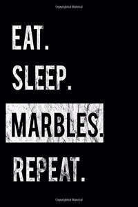 Eat Sleep Marbles Repeat