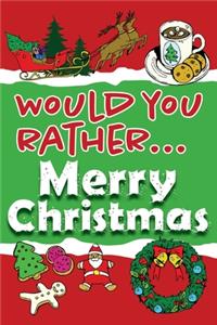 Would You Rather... Merry Christmas