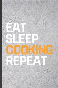 Eat Sleep Cooking Repeat