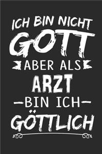 Ich bin nicht Gott aber als Arzt bin ich göttlich