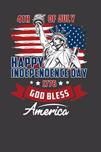 4Th Of July Happy Independence Day 1776 God Bless America: Perfect Notebook For American. Cute Cream Paper 6*9 Inch With 100 Pages Notebook For Writing Daily Routine, Journal and Hand Note