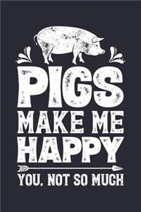 Pigs Make Me Happy You, Not So Much