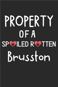 Property Of A Spoiled Rotten Brusston