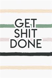 Get Shit Done