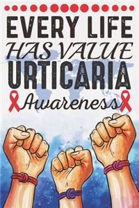 Every Life Has Value Urticaria Awareness
