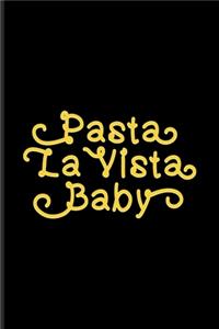 Pasta La Vista Baby