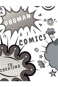 dogman to creating comics