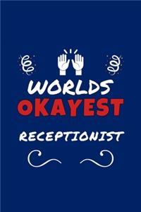 Worlds Okayest Receptionist