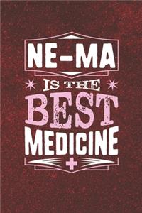 Ne-Ma Is The Best Medicine
