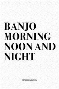 Banjo Morning Noon And Night