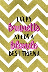 Every Brunette Needs A Blonde Best Friend