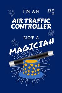 I'm An Air Traffic Controller Not A Magician