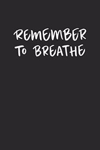 Remember to breathe