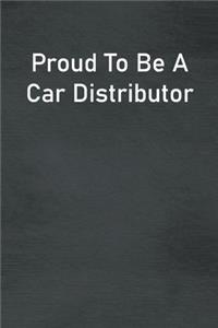 Proud To Be A Car Distributor