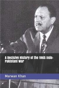 Decisive History of the 1965 Indo-Pakistani War
