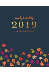 Weekly & Monthly 2019 12-Month Splendid Planner
