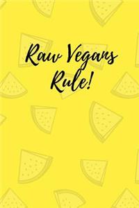 Raw vegans rule!