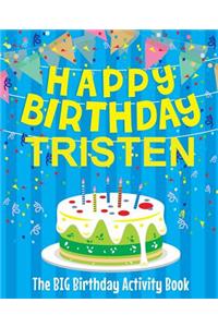 Happy Birthday Tristen - The Big Birthday Activity Book