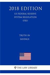 Truth in Savings (US Federal Reserve System Regulation) (FRS) (2018 Edition)