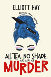 All Tea, No Shade, and a Bit of Murder