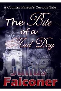 The Bite of a Mad Dog
