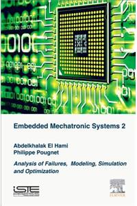 Embedded Mechatronic Systems, Volume 2: Analysis of Failures, Modeling, Simulation and Optimization