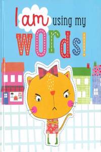 I am Using My Words!