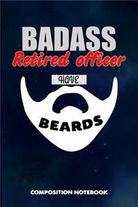 Badass Retired Officers Have Beards