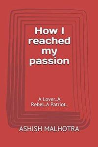 How I reached my passion