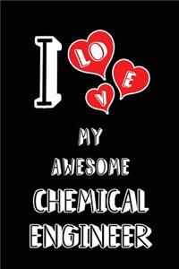 I Love My Awesome Chemical Engineer