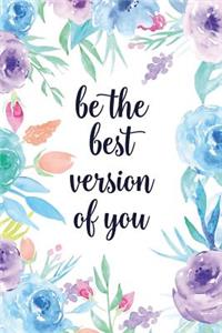 Be the Best Version of You