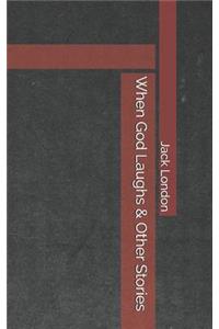 When God Laughs & Other Stories