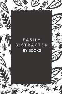 Easily Distracted by Books Floral Notebook
