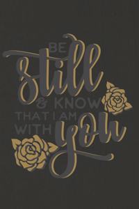 Be Still and Know That I Am with You