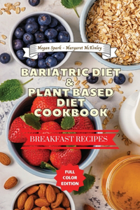 Bariatric Diet and Plant Based Diet Cookbook - Breakfast Recipes