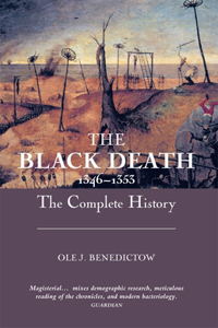 Black Death 1346-1353: The Complete History