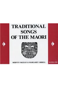 Traditional Songs of the Maori (New edition)
